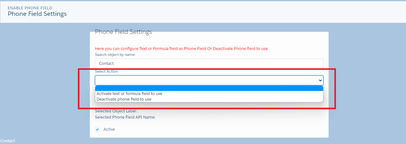 Salesforce Enable Phone Field screen with Search object by name set to Contact and the Select Action dropdown open, showing Activate text or formula field to use and Deactivate phone field to use as options.