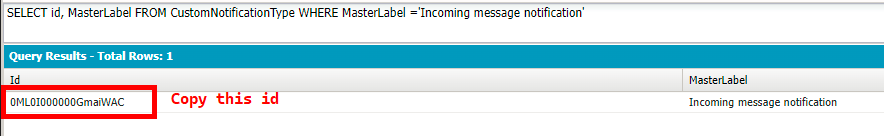 Developer Console query editor showing the SOQL statement SELECT id, MasterLabel FROM CustomNotificationType WHERE MasterLabel ='Incoming message notification', with the returned Id 0ML0I000000GmaiWAC highlighted to copy.